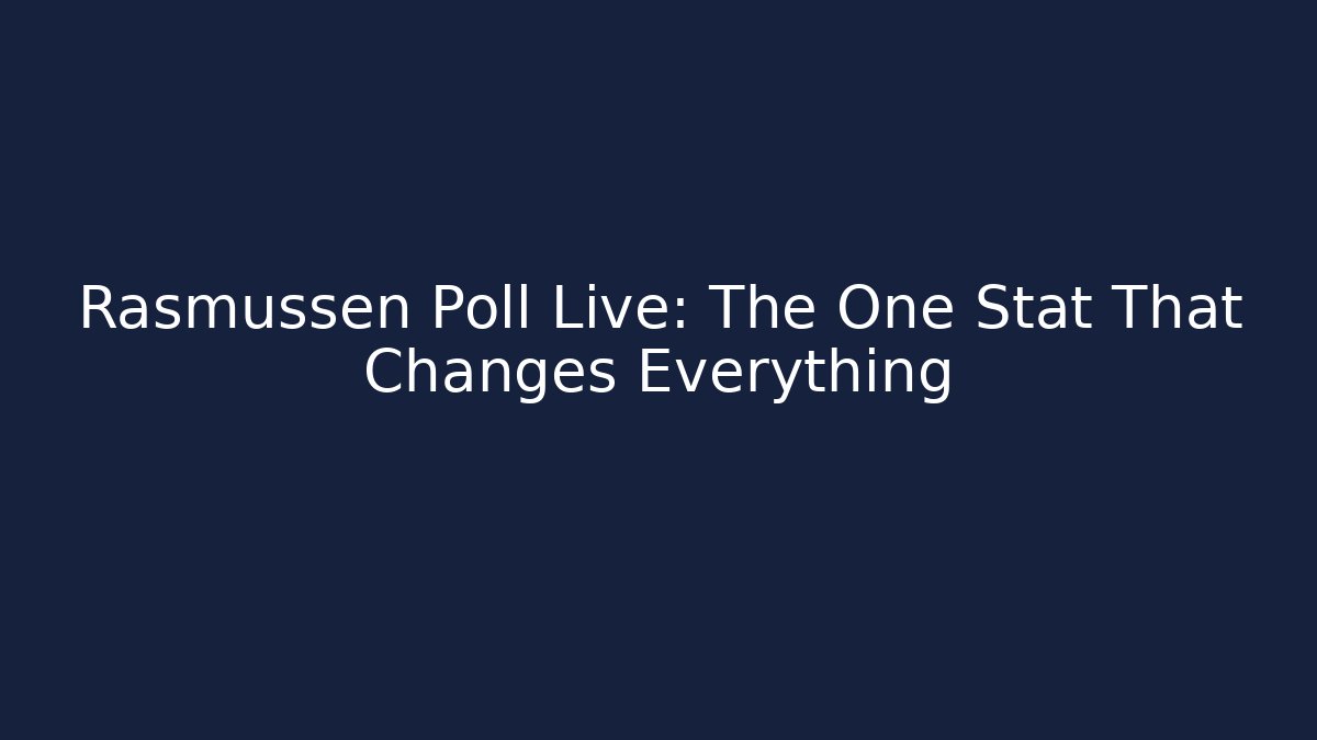 Rasmussen Poll Live: The One Stat That Changes Everything