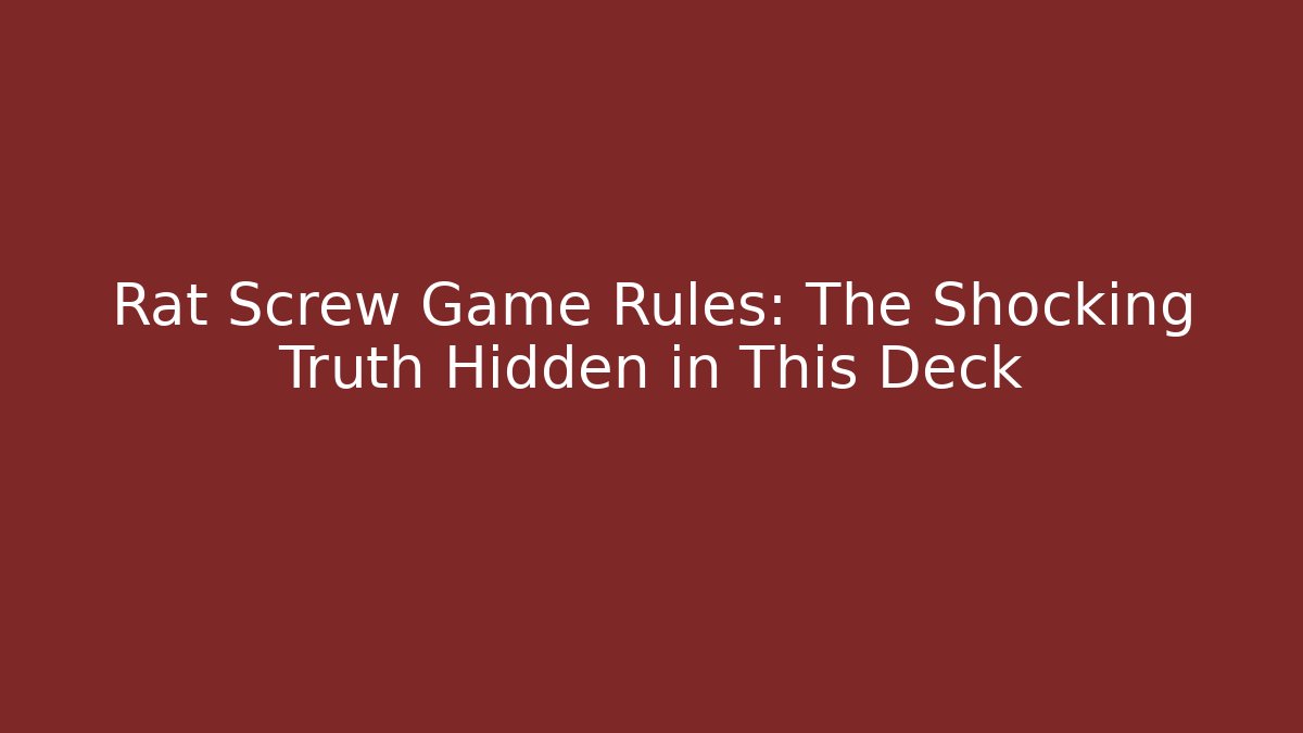 Rat Screw Game Rules: The Shocking Truth Hidden in This Deck