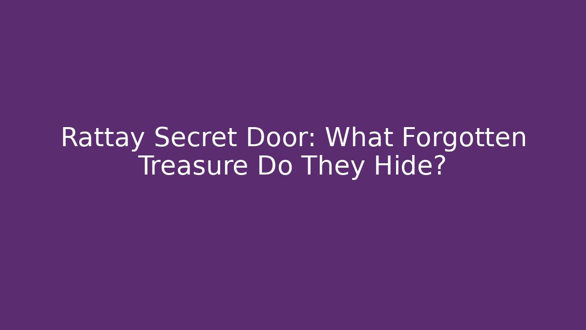 Rattay Secret Door: What Forgotten Treasure Do They Hide?