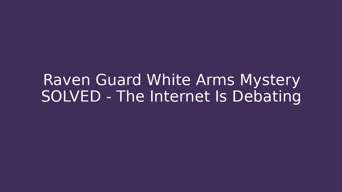 Raven Guard White Arms Mystery SOLVED – The Internet Is Debating