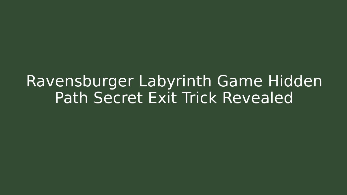 Ravensburger Labyrinth Game Hidden Path Secret Exit Trick Revealed