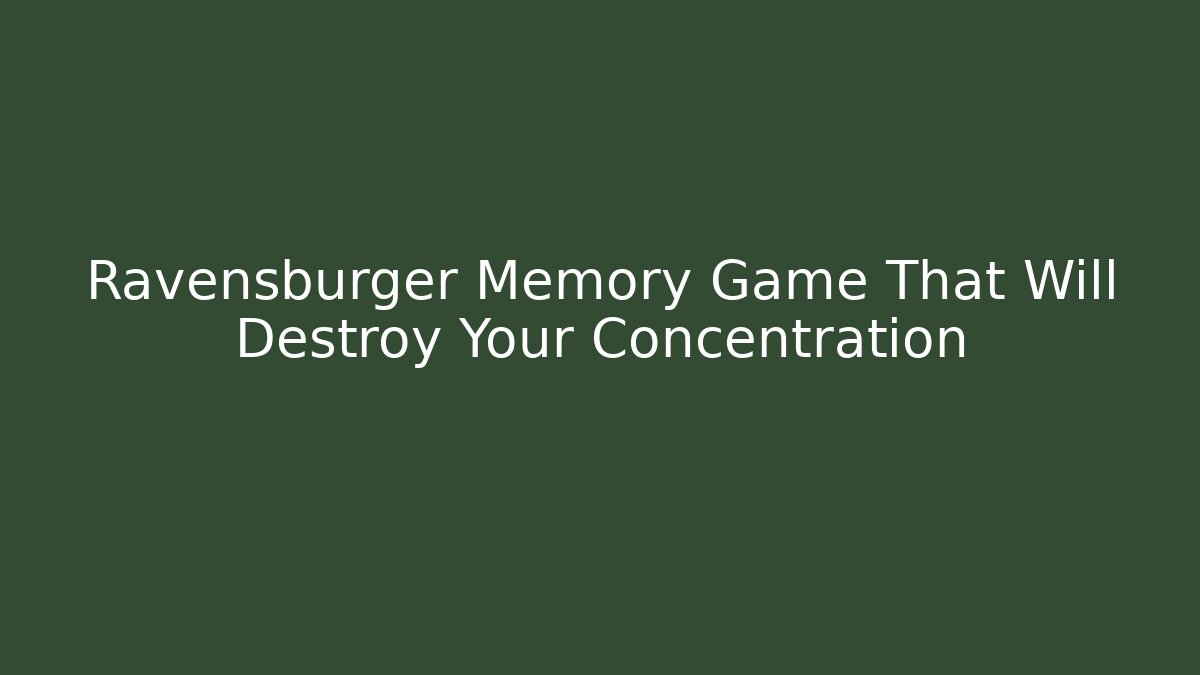 Ravensburger Memory Game That Will Destroy Your Concentration