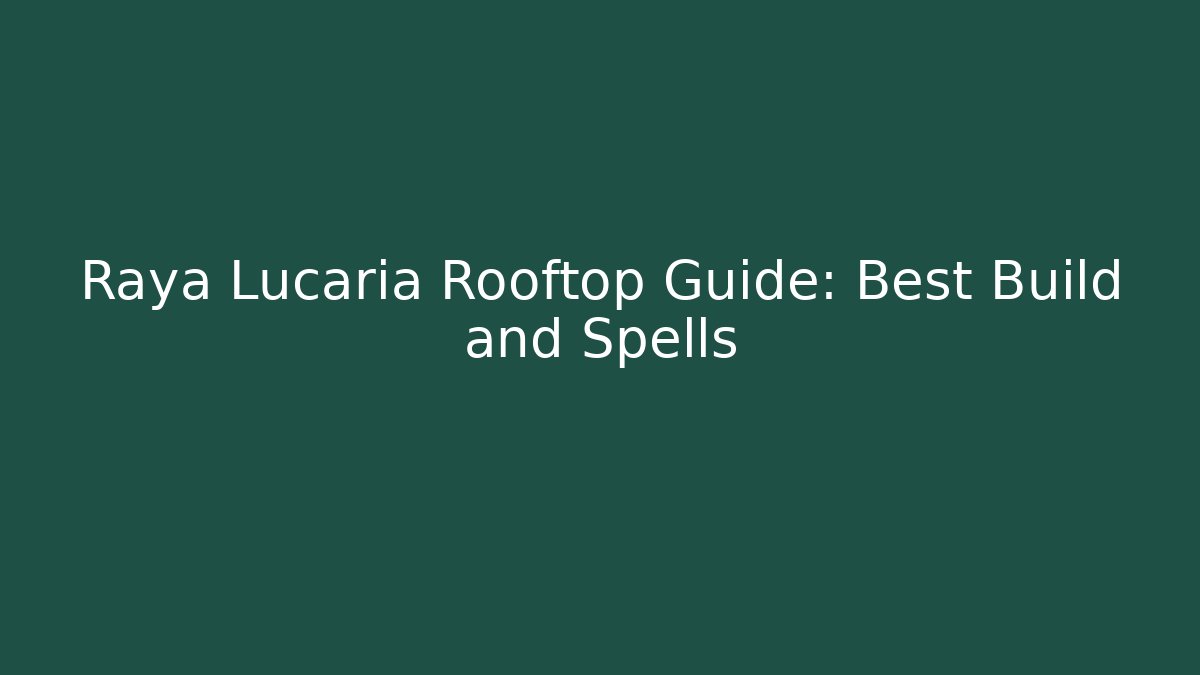 Raya Lucaria Rooftop Guide: Best Build and Spells
