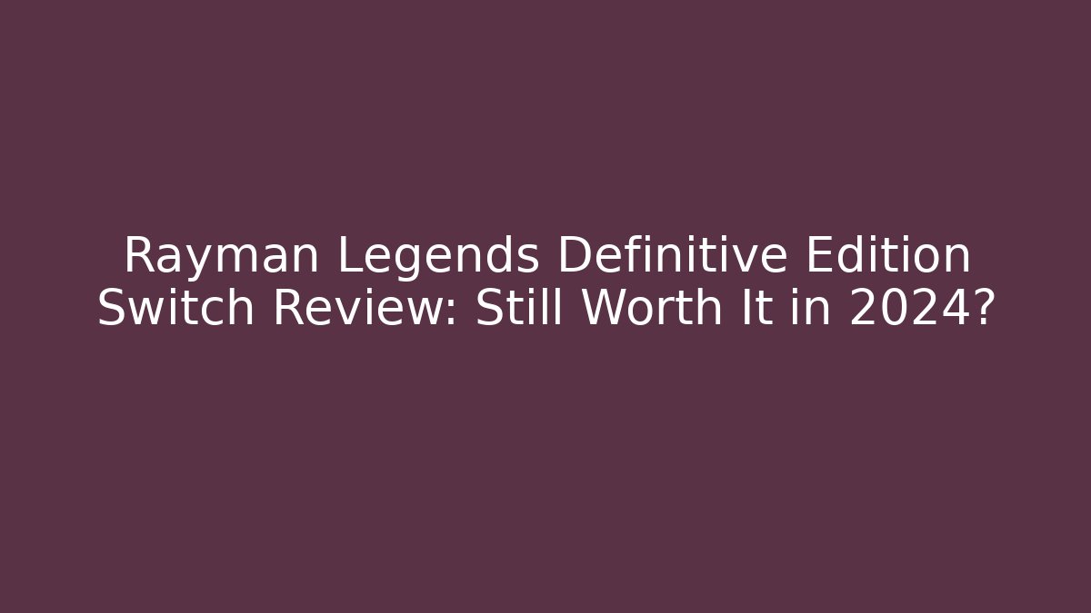 Rayman Legends Definitive Edition Switch Review: Still Worth It in 2024?