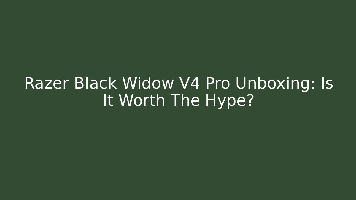 Razer Black Widow V4 Pro Unboxing: Is It Worth The Hype? - Critter Realm