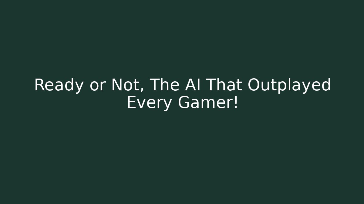 Ready or Not, The AI That Outplayed Every Gamer!