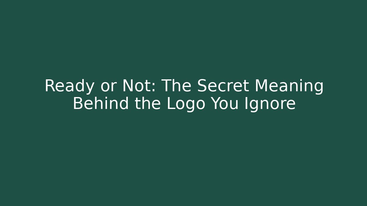 Ready or Not: The Secret Meaning Behind the Logo You Ignore