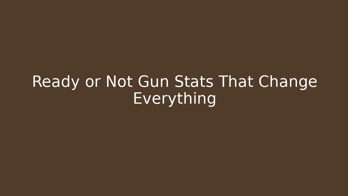 Ready or Not Gun Stats That Change Everything - Critter Realm