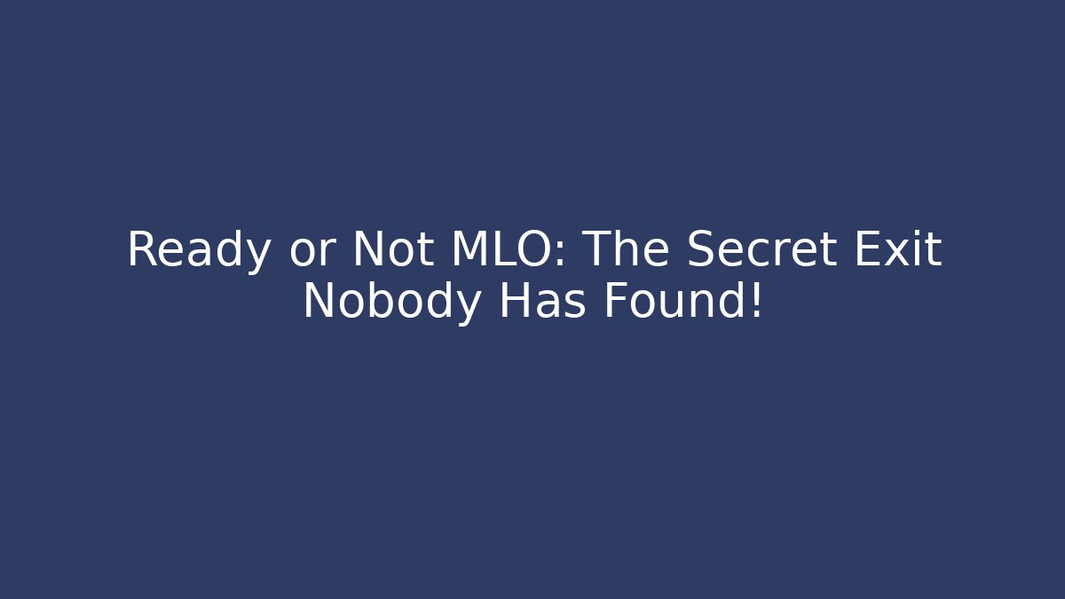 Ready or Not MLO: The Secret Exit Nobody Has Found! - Critter Realm