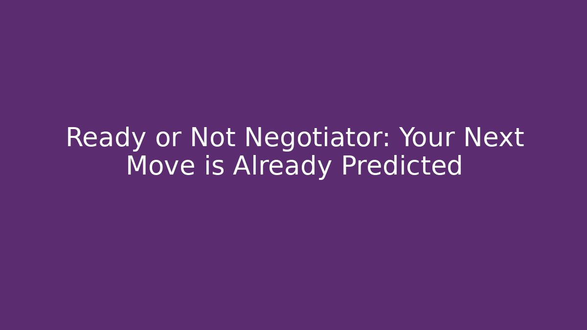 Ready or Not Negotiator: Your Next Move is Already Predicted