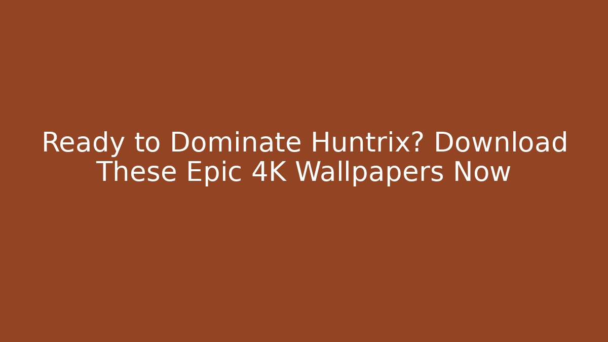 Ready to Dominate Huntrix? Download These Epic 4K Wallpapers Now