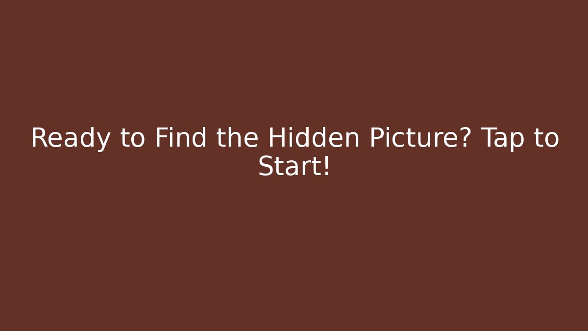 Ready to Find the Hidden Picture? Tap to Start!