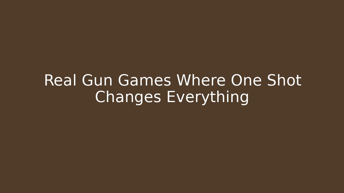 Real Gun Games Where One Shot Changes Everything - Critter Realm