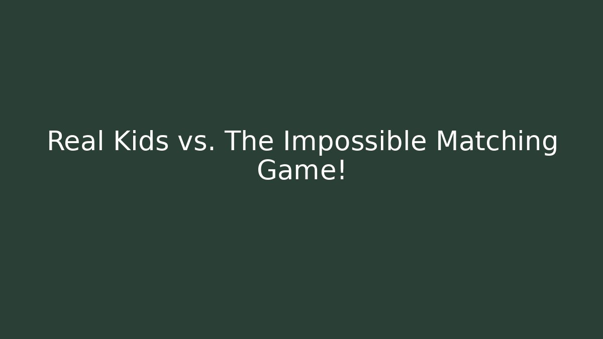 Real Kids vs. The Impossible Matching Game!