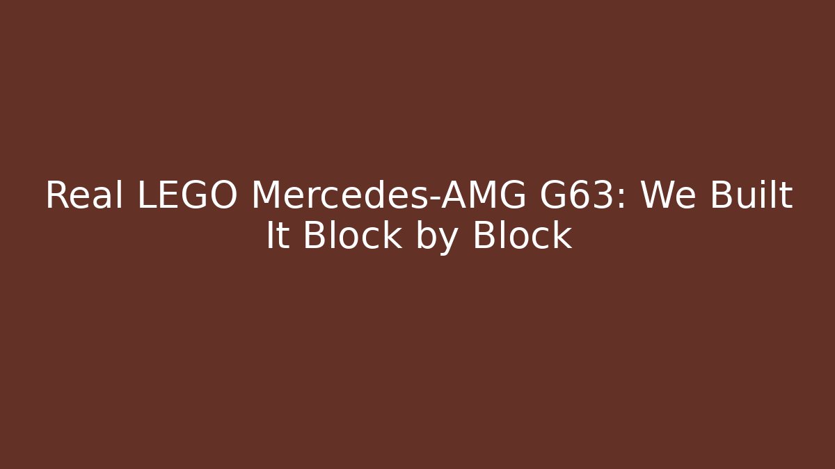 Real LEGO Mercedes-AMG G63: We Built It Block by Block