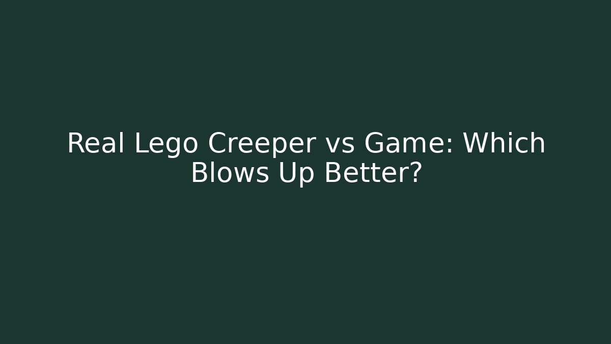 Real Lego Creeper vs Game: Which Blows Up Better? - Critter Realm