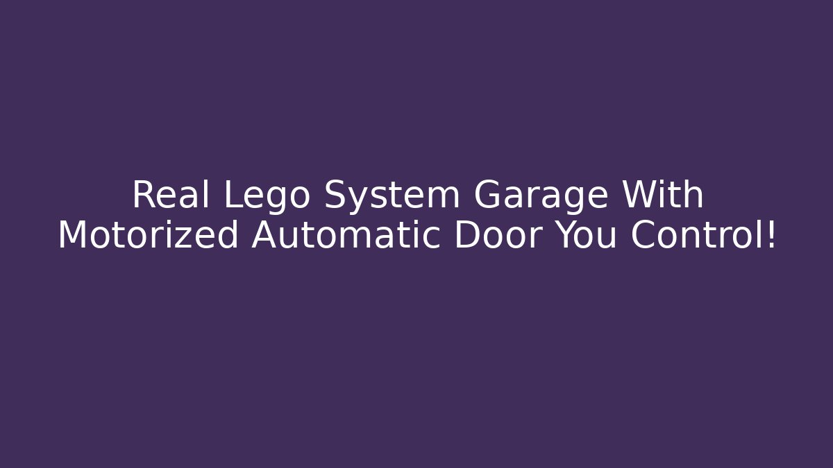 Real Lego System Garage With Motorized Automatic Door You Control!