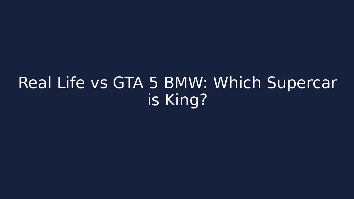 Real Life vs GTA 5 BMW: Which Supercar is King?