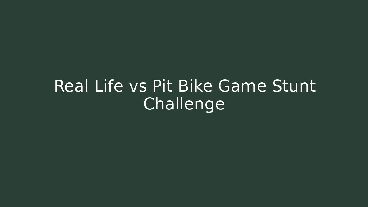 Real Life vs Pit Bike Game Stunt Challenge