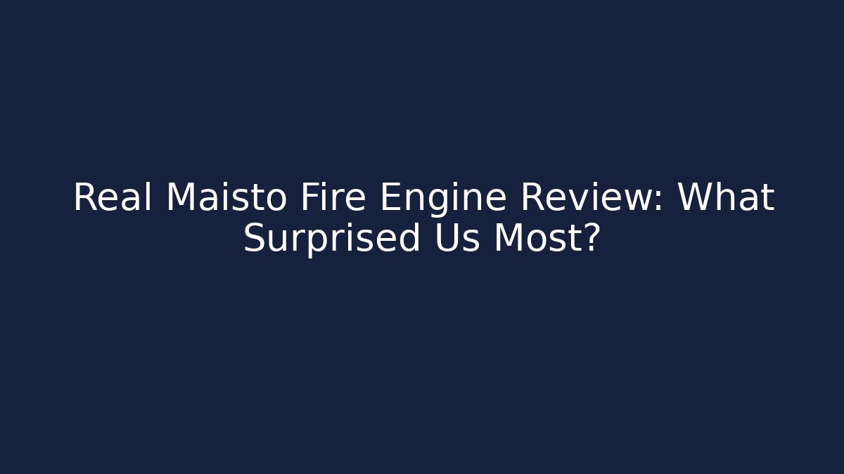 Real Maisto Fire Engine Review: What Surprised Us Most?