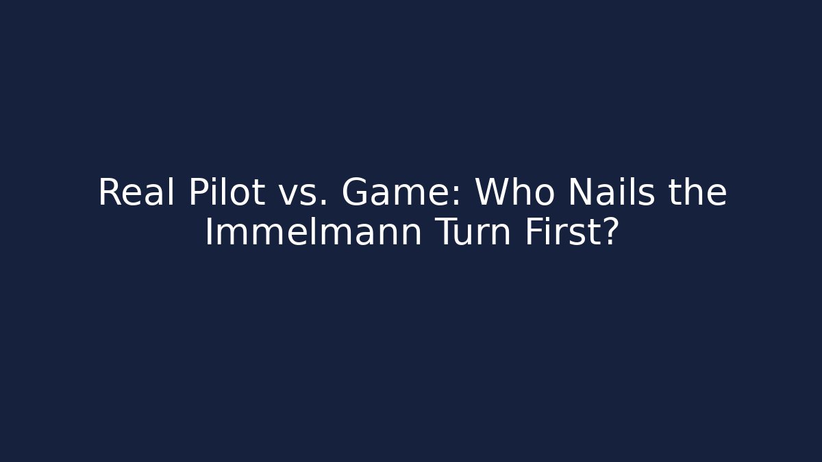 Real Pilot vs. Game: Who Nails the Immelmann Turn First? - Critter Realm