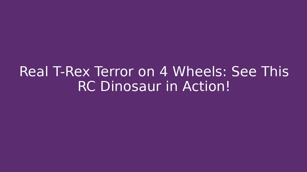 Real T-Rex Terror on 4 Wheels: See This RC Dinosaur in Action!