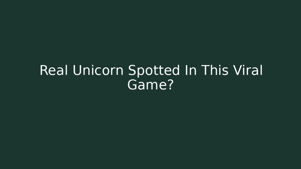 Real Unicorn Spotted In This Viral Game?