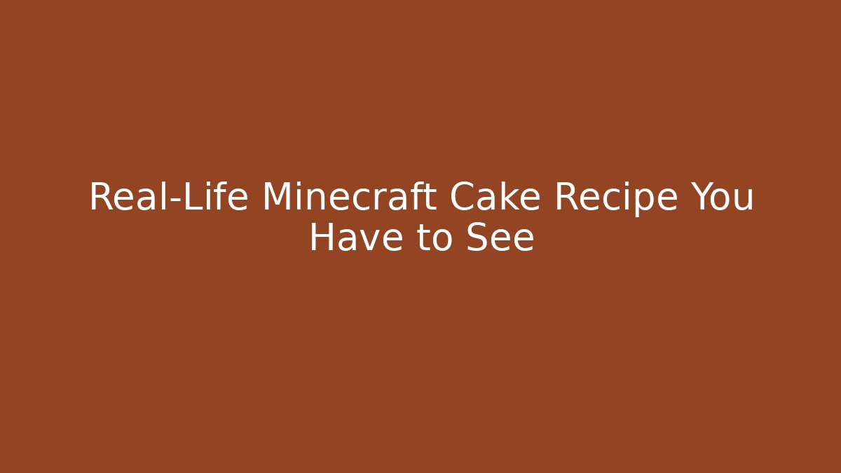 Real-Life Minecraft Cake Recipe You Have to See