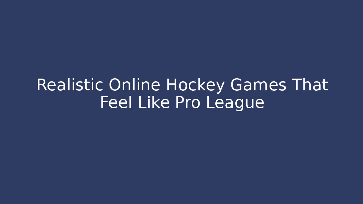 Realistic Online Hockey Games That Feel Like Pro League - Critter Realm
