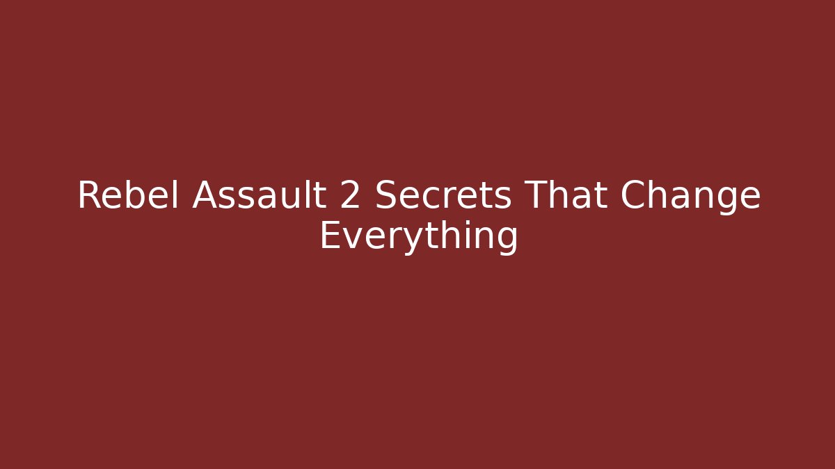 Rebel Assault 2 Secrets That Change Everything - Critter Realm