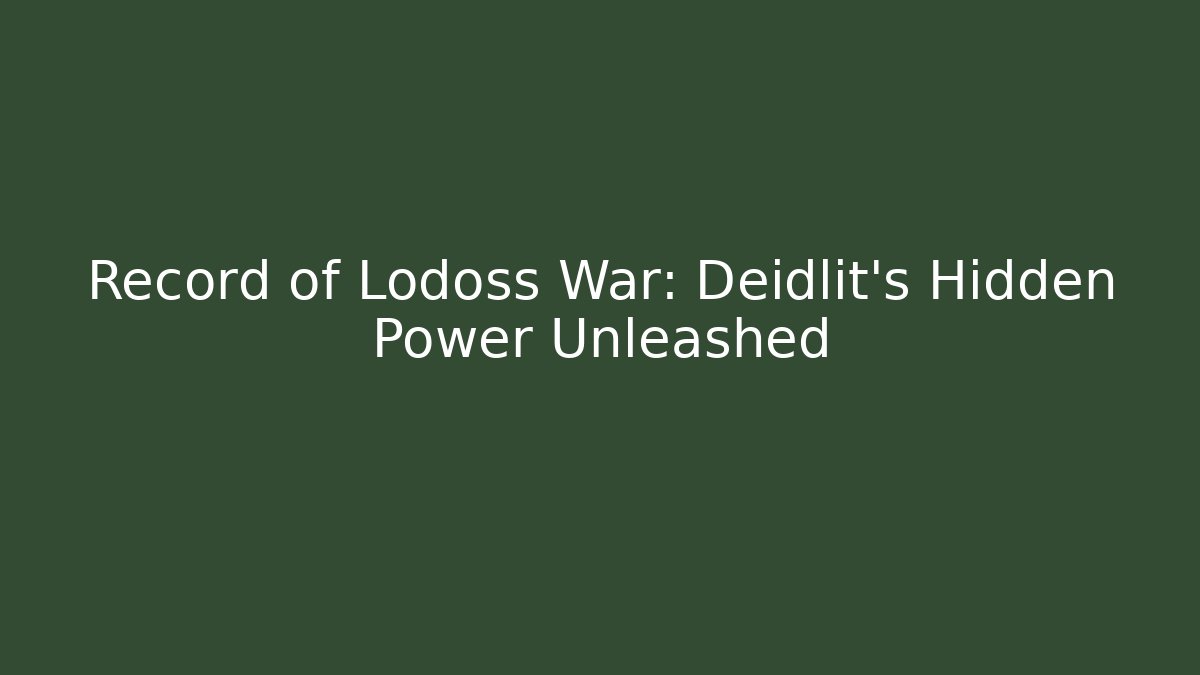 Record of Lodoss War: Deidlit's Hidden Power Unleashed - Critter Realm