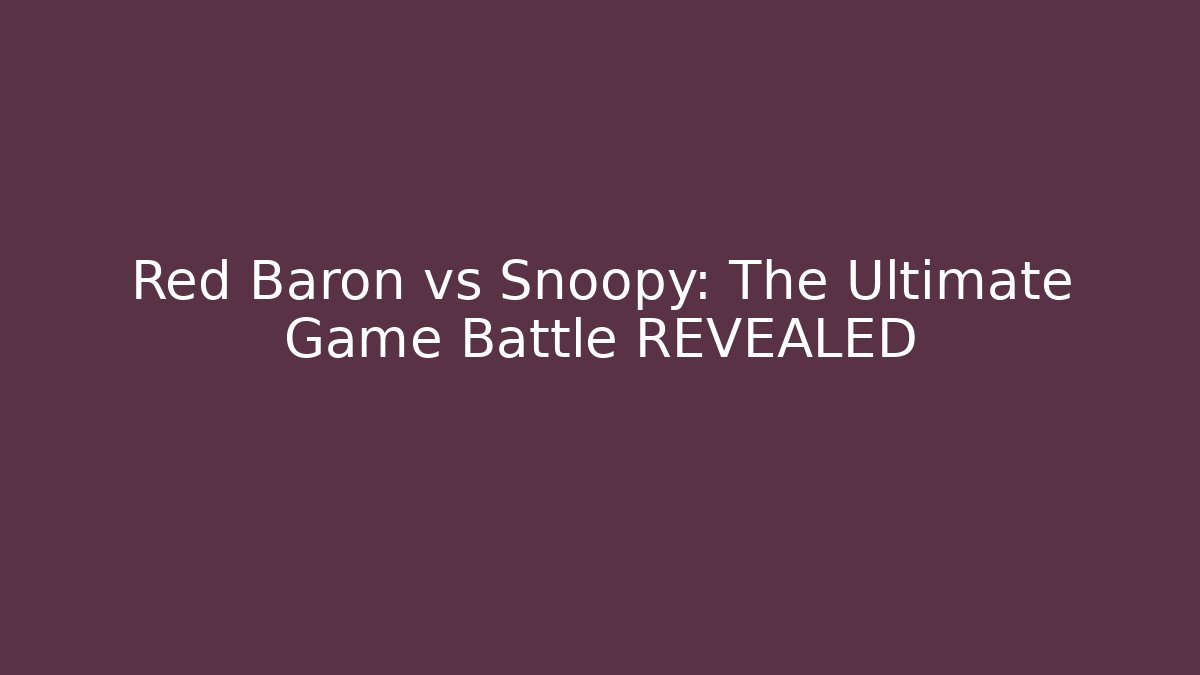 Red Baron vs Snoopy: The Ultimate Game Battle REVEALED - Critter Realm