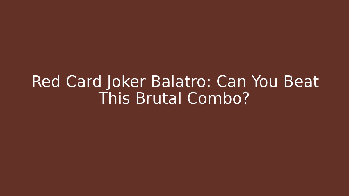 Red Card Joker Balatro: Can You Beat This Brutal Combo?