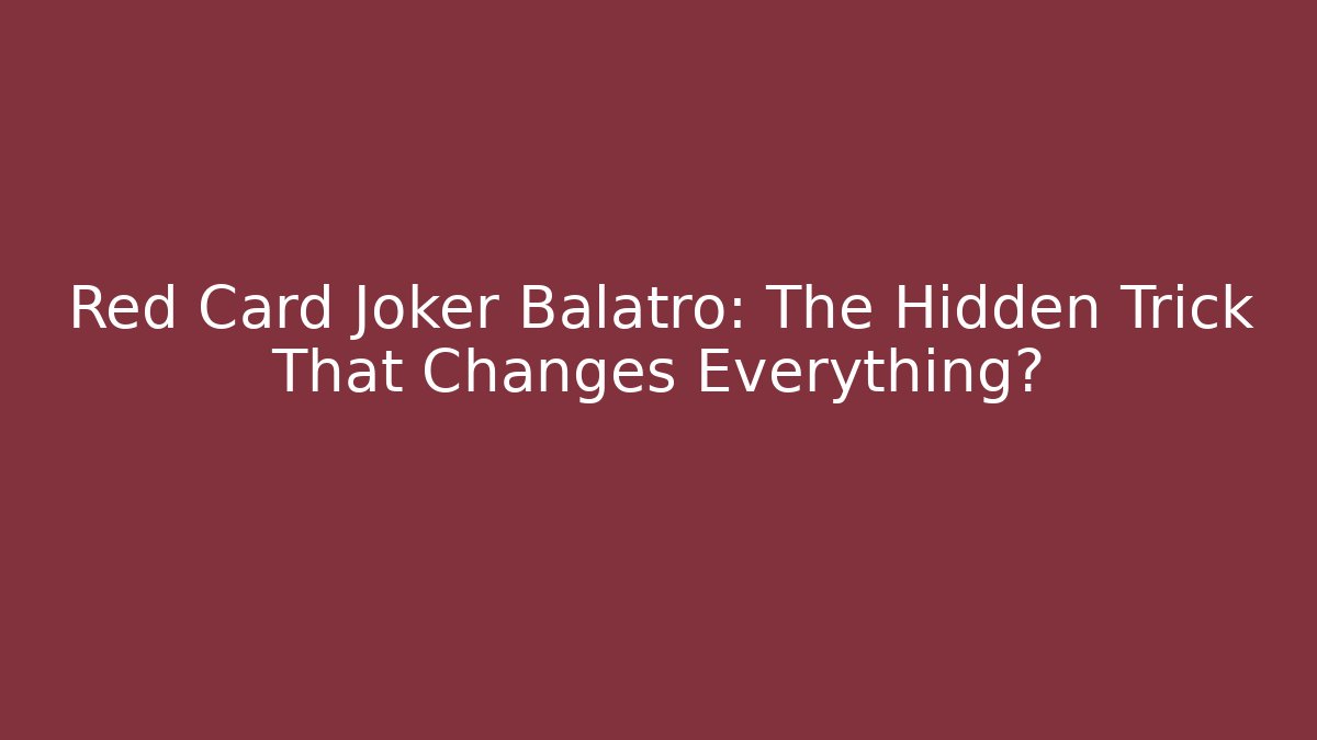 Red Card Joker Balatro: The Hidden Trick That Changes Everything?