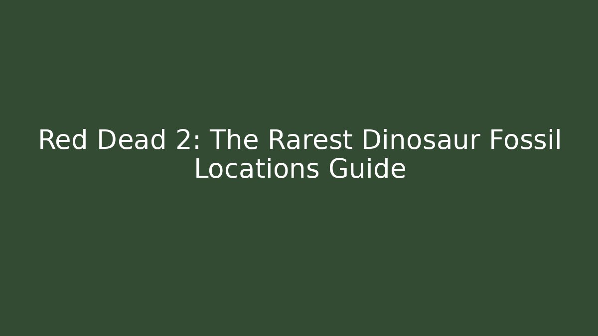 Red Dead 2: The Rarest Dinosaur Fossil Locations Guide
