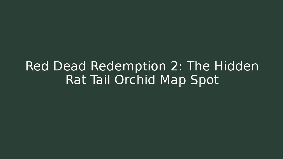 Red Dead Redemption 2: The Hidden Rat Tail Orchid Map Spot