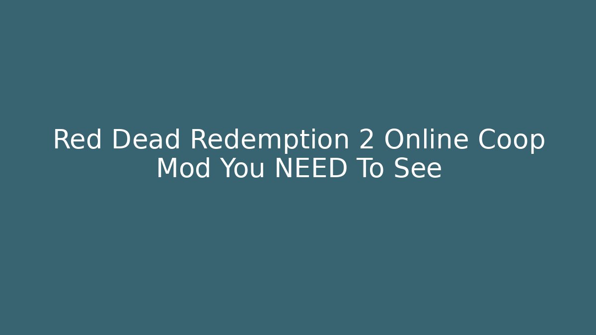 Red Dead Redemption 2 Online Coop Mod You NEED To See