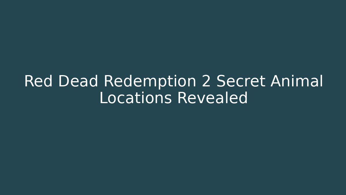 Red Dead Redemption 2 Secret Animal Locations Revealed