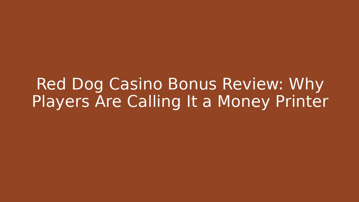 Red Dog Casino Bonus Review: Why Players Are Calling It a Money Printer - Critter Realm