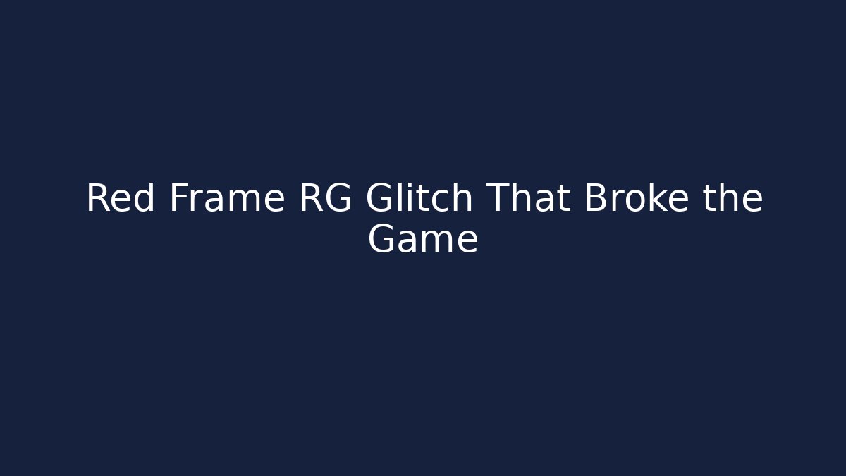 Red Frame RG Glitch That Broke the Game - Critter Realm