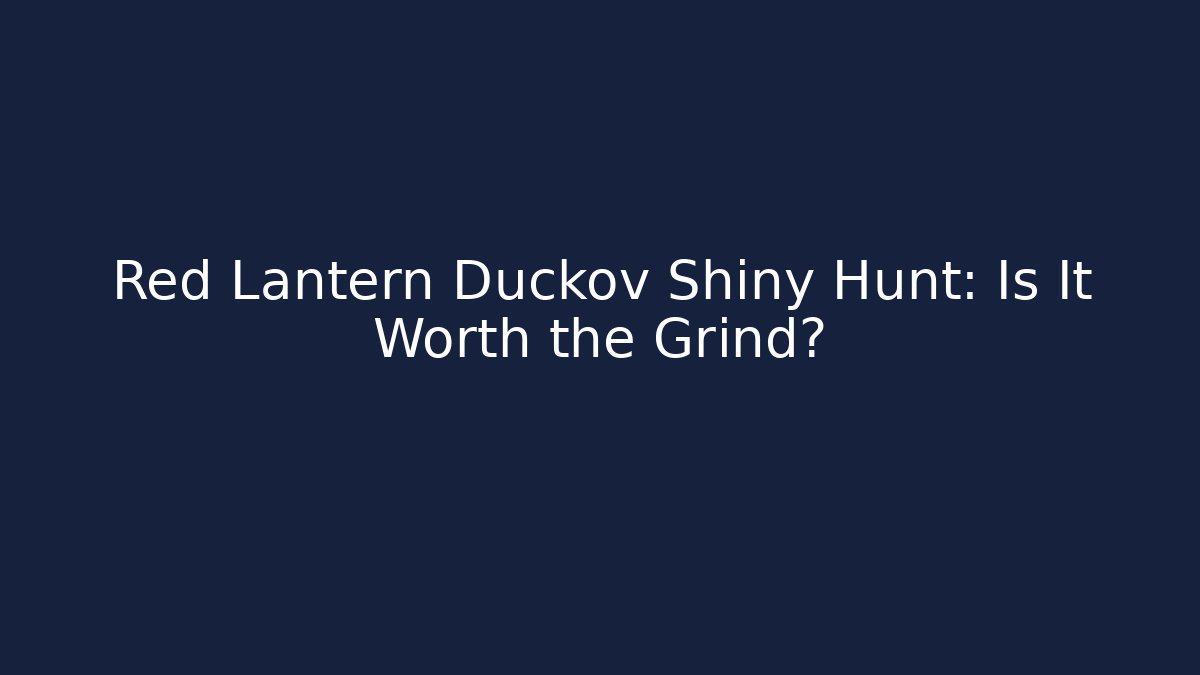 Red Lantern Duckov Shiny Hunt: Is It Worth the Grind?