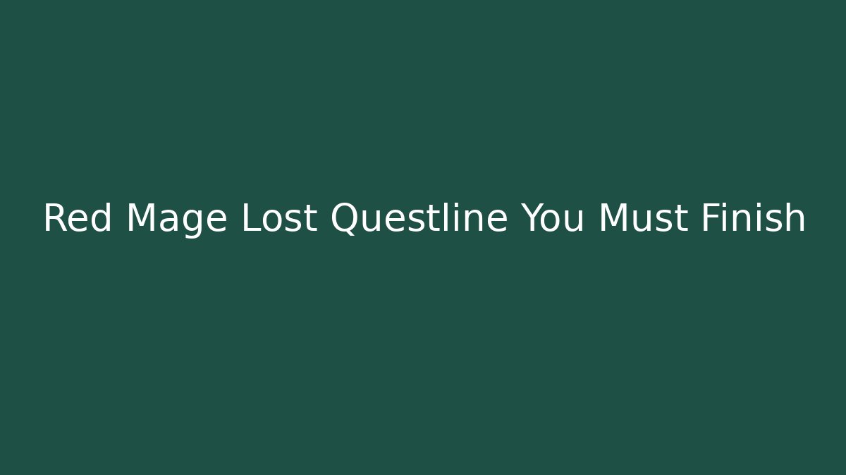 Red Mage Lost Questline You Must Finish - Critter Realm