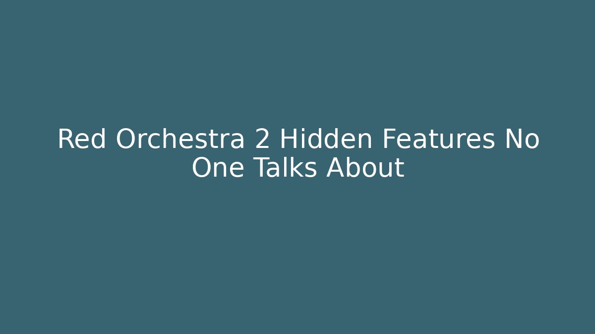 Red Orchestra 2 Hidden Features No One Talks About