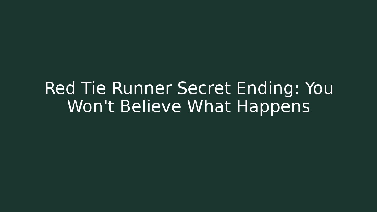 Red Tie Runner Secret Ending: You Won't Believe What Happens