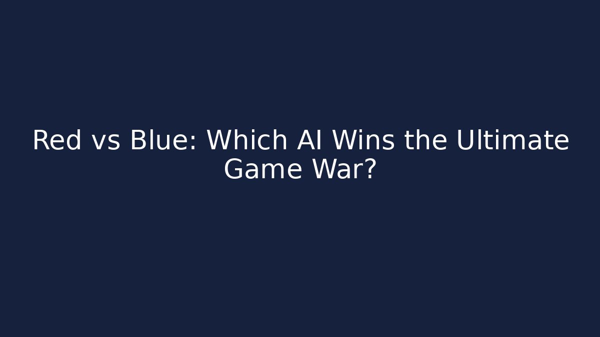 Red vs Blue: Which AI Wins the Ultimate Game War? - Critter Realm