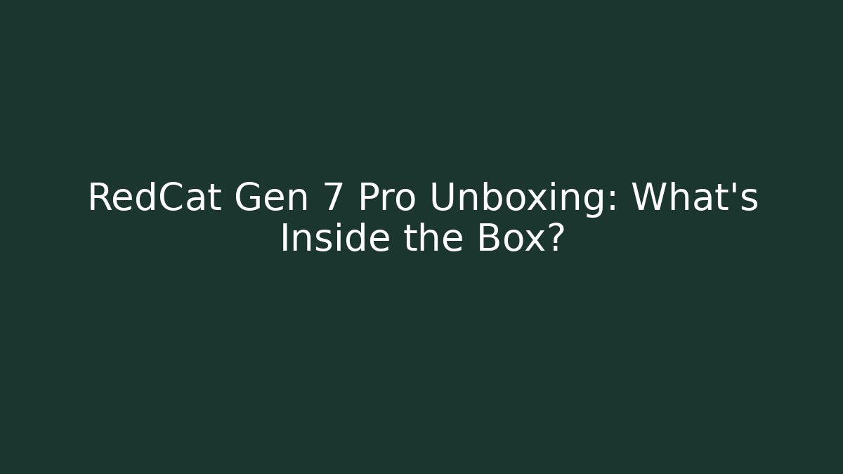 RedCat Gen 7 Pro Unboxing: What's Inside the Box?