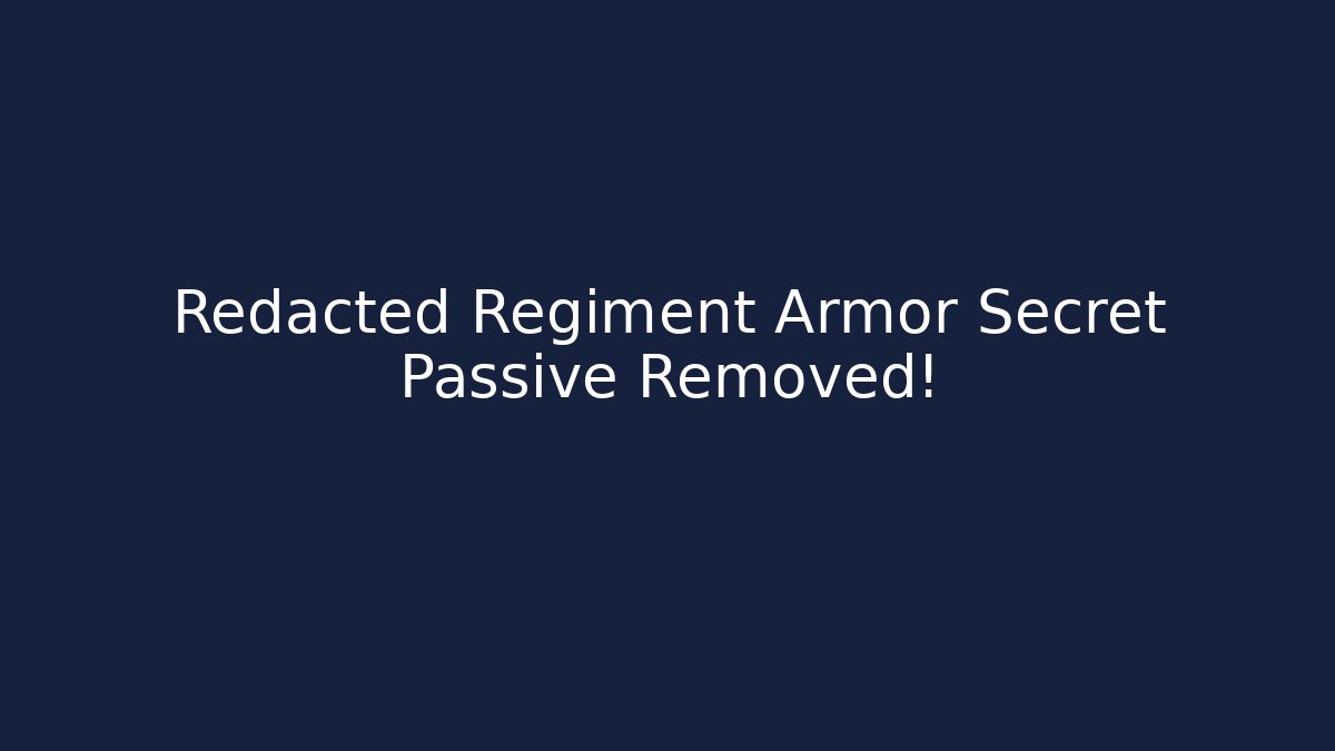 Redacted Regiment Armor Secret Passive Removed! - Critter Realm