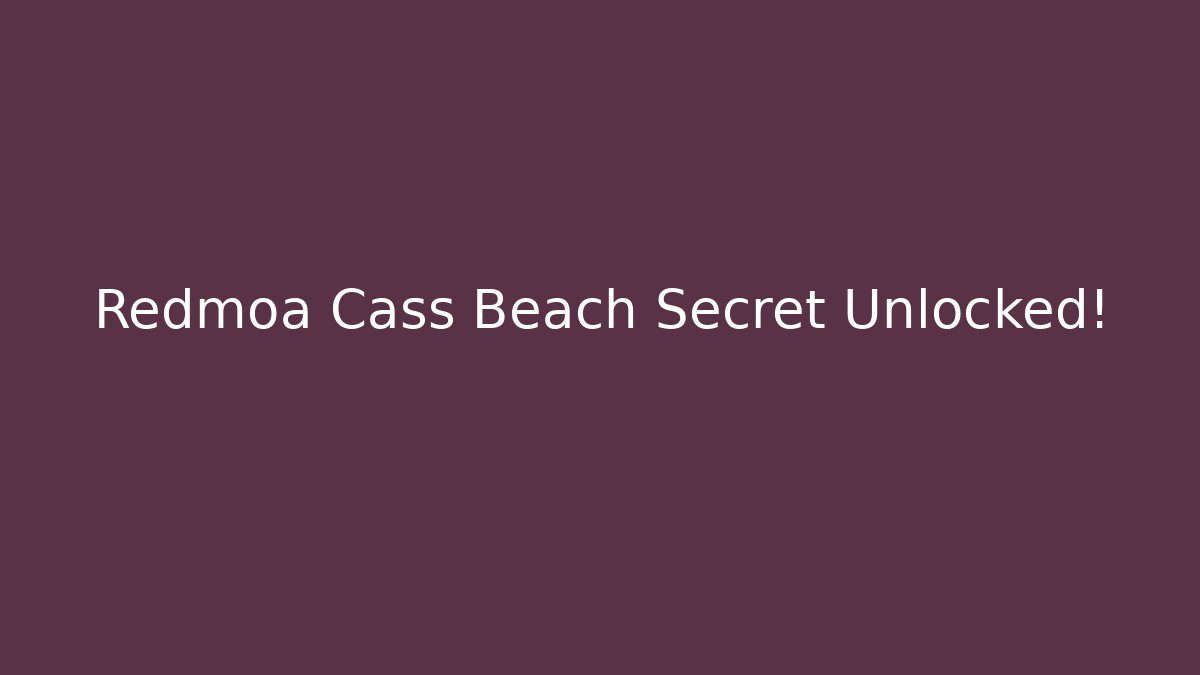 Redmoa Cass Beach Secret Unlocked! - Critter Realm