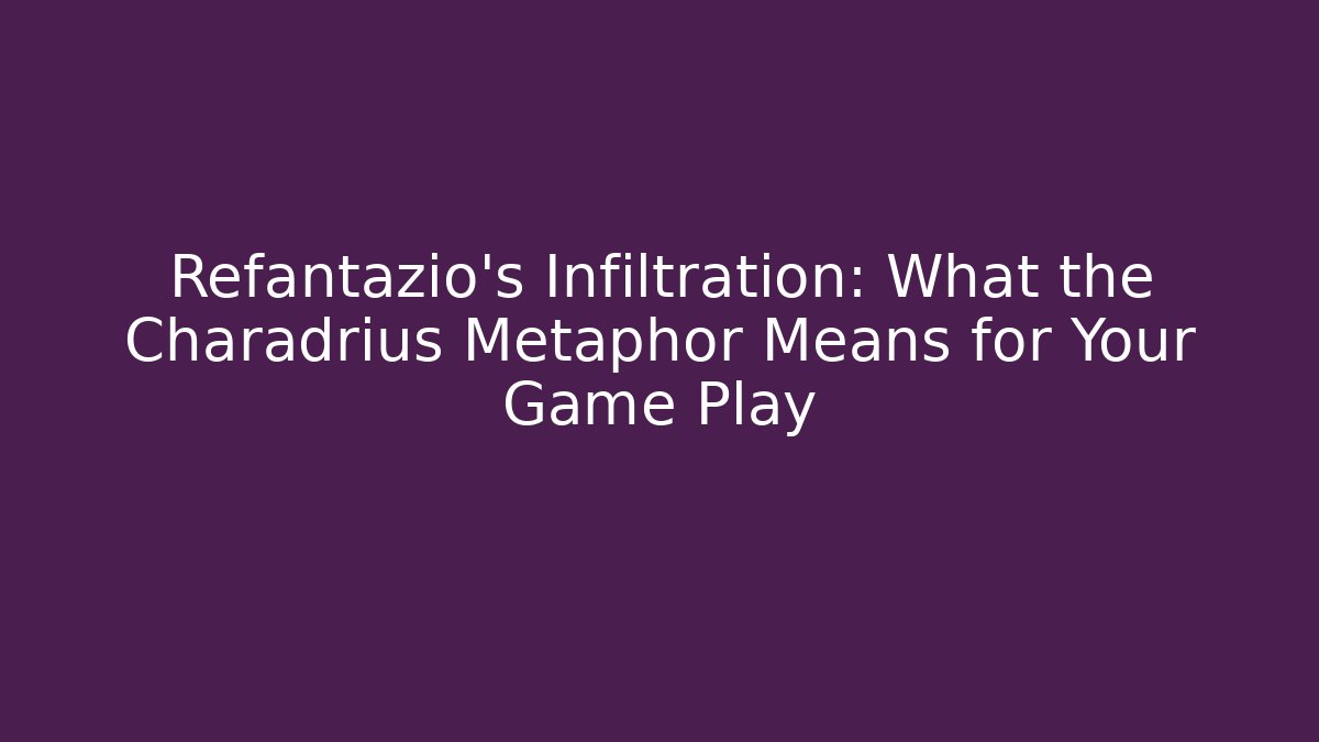 Refantazio's Infiltration: What the Charadrius Metaphor Means for Your Game Play