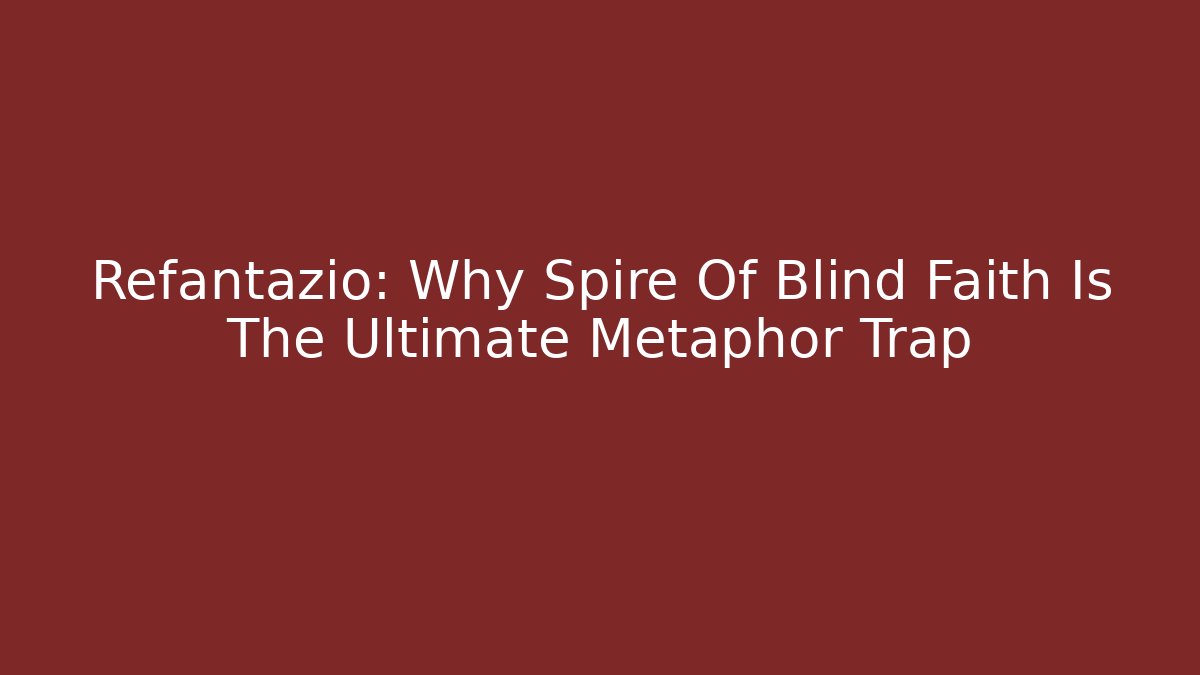Refantazio: Why Spire Of Blind Faith Is The Ultimate Metaphor Trap